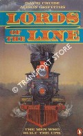 Lords of the Line - The Men Who Built the CPR by CRUISE, David & GRIFFITHS, Alison